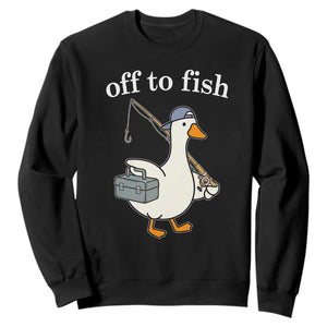 Funny Goose Fishing Sweatshirt Off to Fish Cute Waterfowl Angler Gift for Fishing Lovers