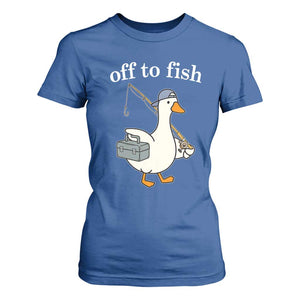 Funny Goose Fishing T Shirt For Women Off to Fish Cute Waterfowl Angler Gift for Fishing Lovers