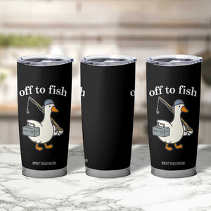 Funny Goose Fishing Tumbler Cup Off to Fish Cute Waterfowl Angler Gift for Fishing Lovers