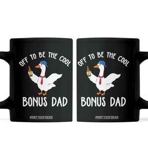 Funny Stepdad Silly Goose Coffee Mug Off To Be The Cool Bonus Dad TS10 Black Print Your Wear