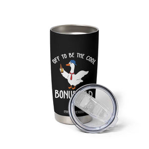 Funny Stepdad Silly Goose Tumbler Cup Off To Be The Cool Bonus Dad TS10 Print Your Wear