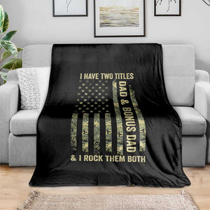 Funny Stepdad Throw Blanket I Have Two Titles Dad And Bonus Dad Camo American Flag TS10 Print Your Wear