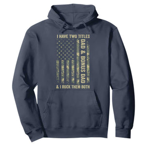Funny Stepdad Hoodie I Have Two Titles Dad And Bonus Dad Camo American Flag TS10 Navy Print Your Wear