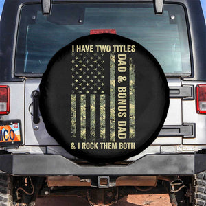 Funny Stepdad Spare Tire Cover I Have Two Titles Dad And Bonus Dad Camo American Flag TS10 No hole Black Print Your Wear