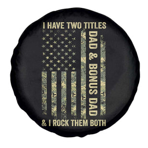 Funny Stepdad Spare Tire Cover I Have Two Titles Dad And Bonus Dad Camo American Flag TS10 Print Your Wear