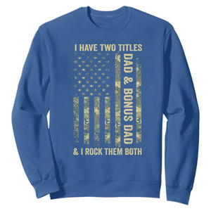 Funny Stepdad Sweatshirt I Have Two Titles Dad And Bonus Dad Camo American Flag TS10 Royal Blue Print Your Wear