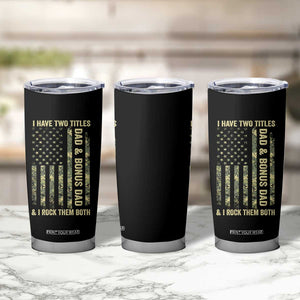 Funny Stepdad Tumbler Cup I Have Two Titles Dad And Bonus Dad Camo American Flag TS10 Print Your Wear