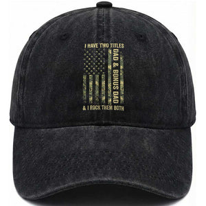 Funny Stepdad Washed Cotton Baseball Cap I Have Two Titles Dad And Bonus Dad Camo American Flag TS10 Print Your Wear