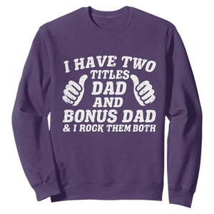 Funny Stepdad Sweatshirt I Have Two Titles Dad And Bonus Dad TS10 Purple Print Your Wear