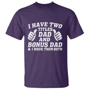 Funny Stepdad T Shirt I Have Two Titles Dad And Bonus Dad TS10 Purple Print Your Wear