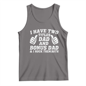 Funny Stepdad Tank Top I Have Two Titles Dad And Bonus Dad