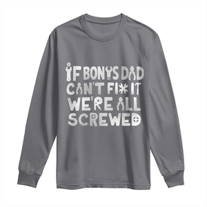 Funny Stepdad Gifts Long Sleeve Shirt If Bonus Dad Cant Fix It Stepfather Fathers Day