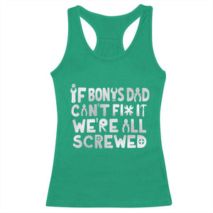 Funny Stepdad Gifts Racerback Tank Top If Bonus Dad Cant Fix It Stepfather Fathers Day