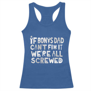 Funny Stepdad Gifts Racerback Tank Top If Bonus Dad Cant Fix It Stepfather Fathers Day