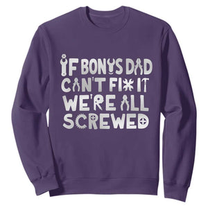 Funny Stepdad Gifts Sweatshirt If Bonus Dad Cant Fix It Stepfather Fathers Day