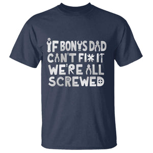 Funny Stepdad Gifts T Shirt If Bonus Dad Cant Fix It Stepfather Fathers Day