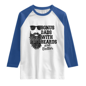Bonus Dads With Beards Are Better Raglan Shirt Retro Step Dad Fathers Day