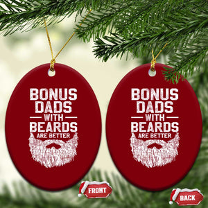 Bonus Dads With Beards Are Better Ceramic Ornament Funny Stepdad Stepfather Fathers Day