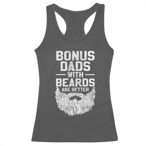 Bonus Dads With Beards Are Better Racerback Tank Top Funny Stepdad Stepfather Fathers Day TS10 Dark Heather Print Your Wear