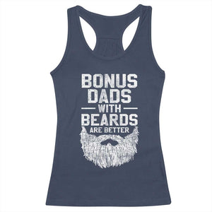 Bonus Dads With Beards Are Better Racerback Tank Top Funny Stepdad Stepfather Fathers Day TS10 Navy Print Your Wear
