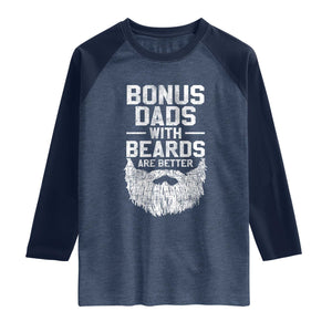 Bonus Dads With Beards Are Better Raglan Shirt Funny Stepdad Stepfather Fathers Day