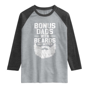 Bonus Dads With Beards Are Better Raglan Shirt Funny Stepdad Stepfather Fathers Day