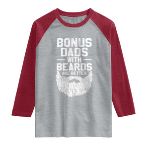 Bonus Dads With Beards Are Better Raglan Shirt Funny Stepdad Stepfather Fathers Day