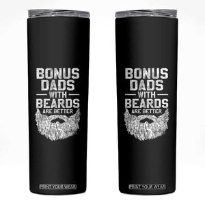 Bonus Dads With Beards Are Better Skinny Tumbler Funny Stepdad Stepfather Fathers Day TS10 Black Print Your Wear