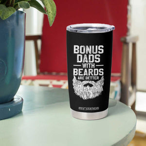 Bonus Dads With Beards Are Better Tumbler Cup Funny Stepdad Stepfather Fathers Day TS10 Print Your Wear