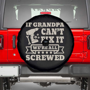 Cool Grandpa Spare Tire Cover If Grandpa Cant Fix It Were All Screwed Gift From Granddaughter Grandson