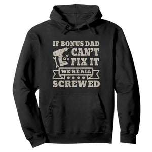 Funny Stepdad Hoodie Retro If Bonus Dad Cant Fix It Were All Screwed
