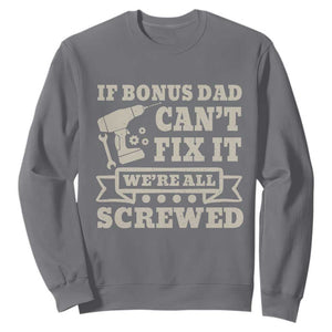 Funny Stepdad Sweatshirt Retro If Bonus Dad Cant Fix It Were All Screwed