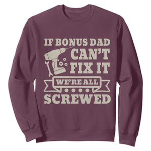 Funny Stepdad Sweatshirt Retro If Bonus Dad Cant Fix It Were All Screwed