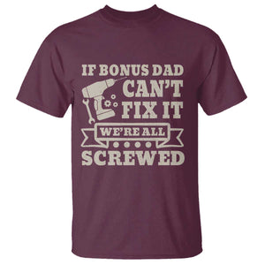 Funny Stepdad T Shirt Retro If Bonus Dad Cant Fix It Were All Screwed