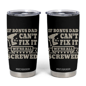 Funny Stepdad Tumbler Cup Retro If Bonus Dad Cant Fix It Were All Screwed