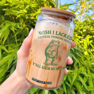 Sarcastic Overthinking Frog Coffee Meme Glass Can Wish I Lacked Critical Thinking Skills Y'all Seem So Happy