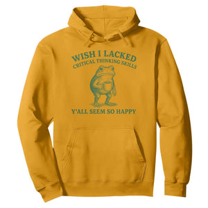 Sarcastic Overthinking Frog Coffee Meme Hoodie Wish I Lacked Critical Thinking Skills Y'all Seem So Happy