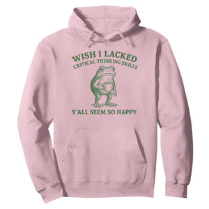 Sarcastic Overthinking Frog Coffee Meme Hoodie Wish I Lacked Critical Thinking Skills Y'all Seem So Happy