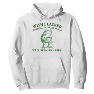 Sarcastic Overthinking Frog Coffee Meme Hoodie Wish I Lacked Critical Thinking Skills Y'all Seem So Happy