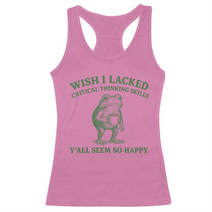 Sarcastic Overthinking Frog Coffee Meme Racerback Tank Top Wish I Lacked Critical Thinking Skills Y'all Seem So Happy