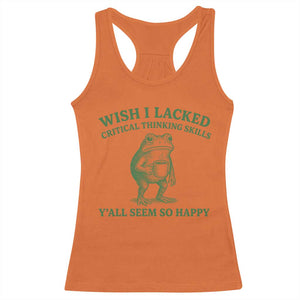 Sarcastic Overthinking Frog Coffee Meme Racerback Tank Top Wish I Lacked Critical Thinking Skills Y'all Seem So Happy