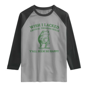 Sarcastic Overthinking Frog Coffee Meme Raglan Shirt Wish I Lacked Critical Thinking Skills Y'all Seem So Happy