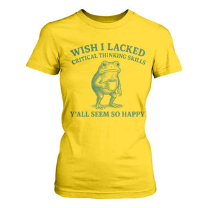 Sarcastic Overthinking Frog Coffee Meme T Shirt For Women Wish I Lacked Critical Thinking Skills Y'all Seem So Happy