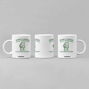 Sarcastic Overthinking Frog Coffee Meme Coffee Mug Wish I Lacked Critical Thinking Skills Y'all Seem So Happy
