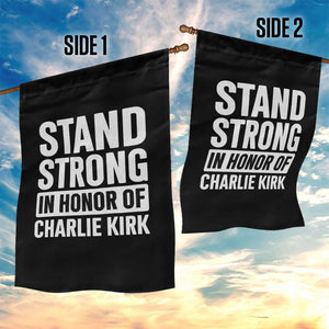 Stand Strong in Honor of Charlie Kirk Garden Flag TS10 Print Your Wear