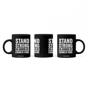 Stand Strong in Honor of Charlie Kirk Coffee Mug TS10 Print Your Wear