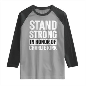 Stand Strong in Honor of Charlie Kirk Raglan Shirt TS10 Sport Gray Black Print Your Wear