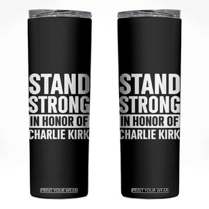 Stand Strong in Honor of Charlie Kirk Skinny Tumbler TS10 Black Print Your Wear
