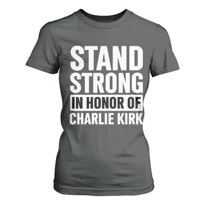 Stand Strong in Honor of Charlie Kirk T Shirt For Women TS10 Dark Heather Print Your Wear
