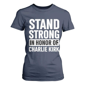 Stand Strong in Honor of Charlie Kirk T Shirt For Women TS10 Navy Print Your Wear